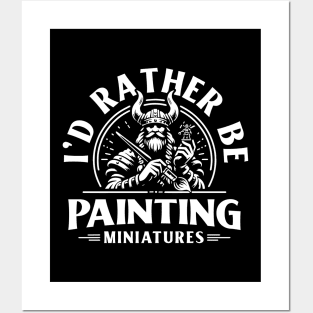 3D Miniature I'd Rather be Painting Miniatures Posters and Art